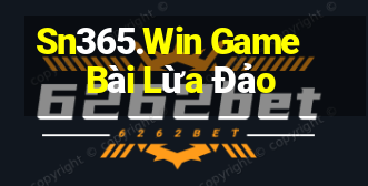 Sn365.Win Game Bài Lừa Đảo