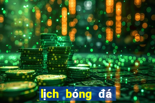 lịch bóng đá việt nam 2021