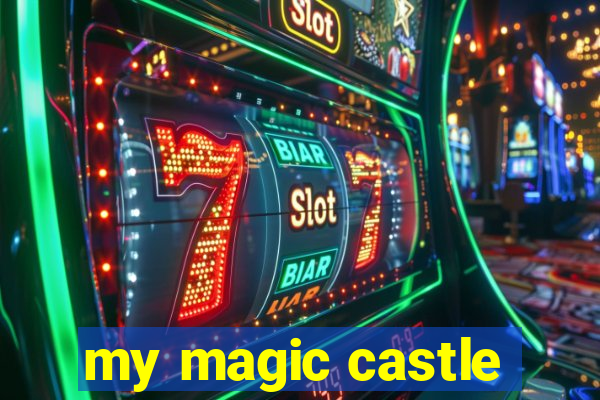 my magic castle