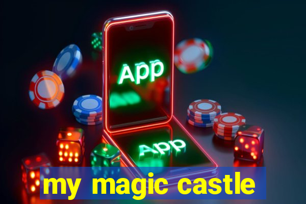 my magic castle