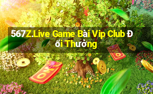 567Z.Live Game Bài Vip Club Đổi Thưởng