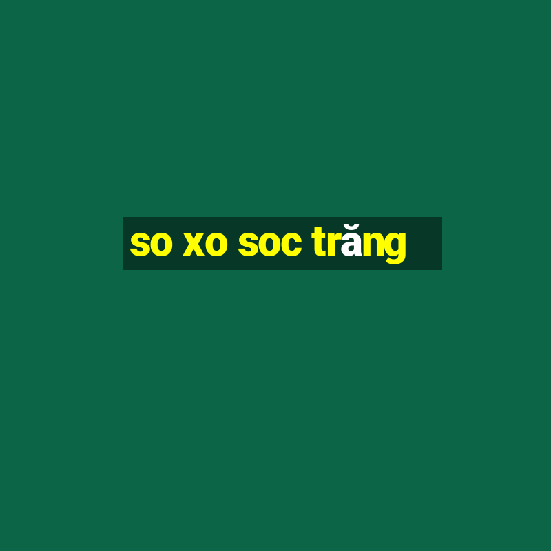 so xo soc trăng