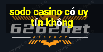 sodo casino có uy tín không