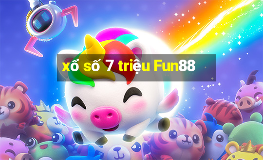 xổ số 7 triệu Fun88