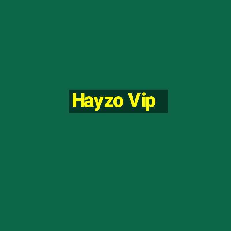 Hayzo Vip