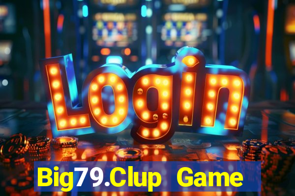 Big79.Clup Game Bài Club