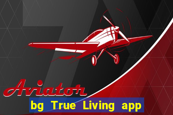 bg True Living app Tải về