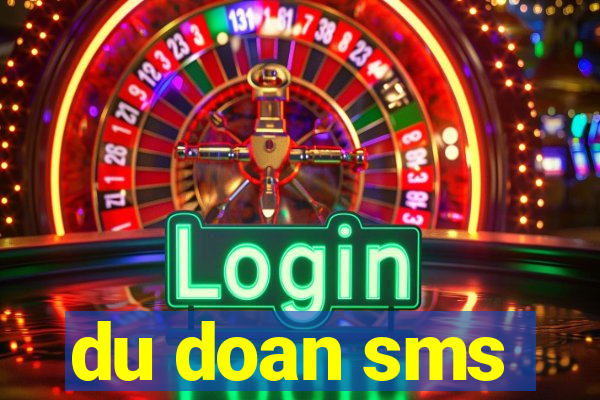 du doan sms