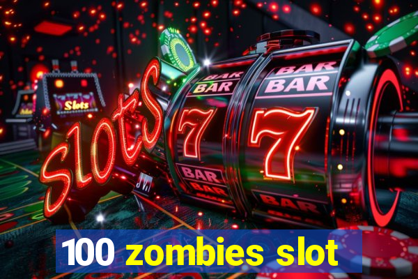 100 zombies slot