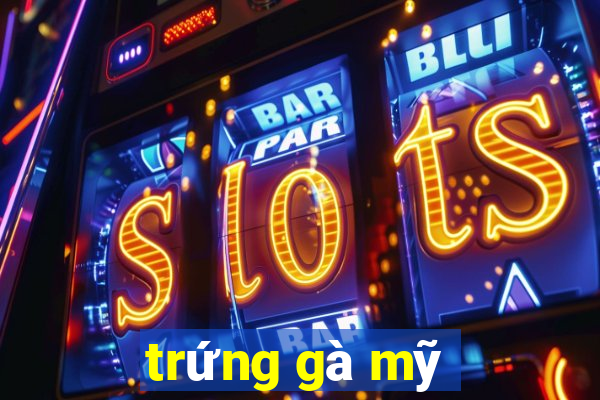 trứng gà mỹ