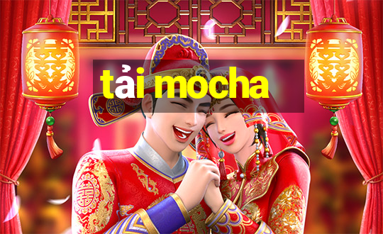 tải mocha