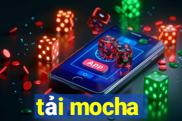 tải mocha