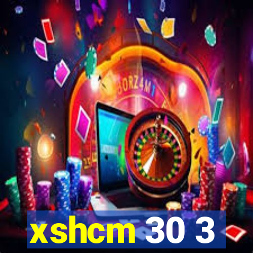 xshcm 30 3