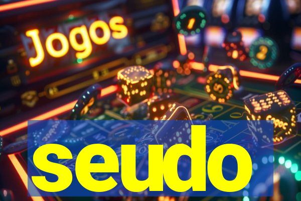 seudo