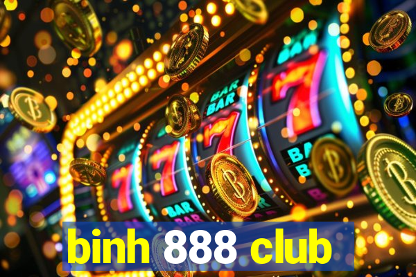 binh 888 club