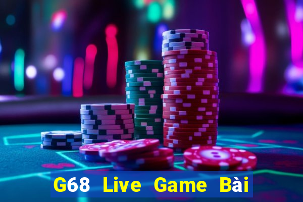 G68 Live Game Bài B52 Đổi Thưởng 2021