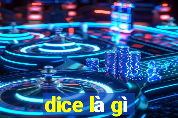 dice là gì