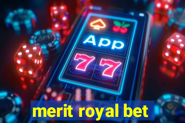 merit royal bet