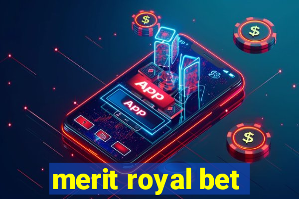 merit royal bet