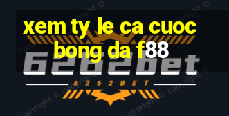 xem ty le ca cuoc bong da f88