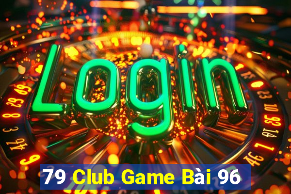 79 Club Game Bài 96