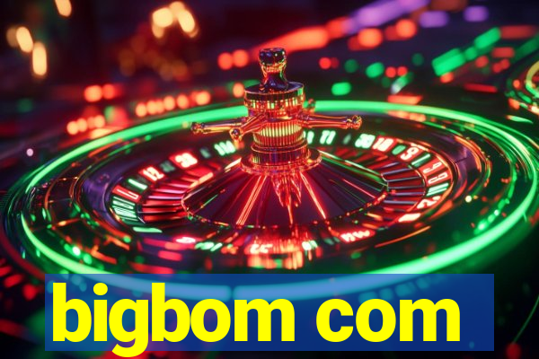 bigbom com