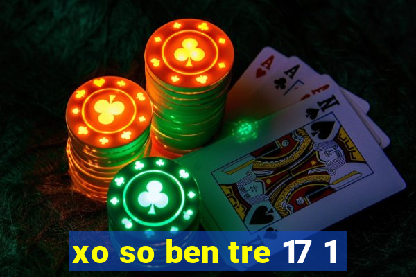 xo so ben tre 17 1