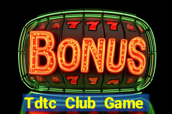 Tdtc Club Game Bài 247 Club