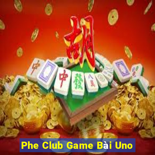 Phe Club Game Bài Uno