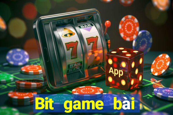 Bit game bài phiên bản mới