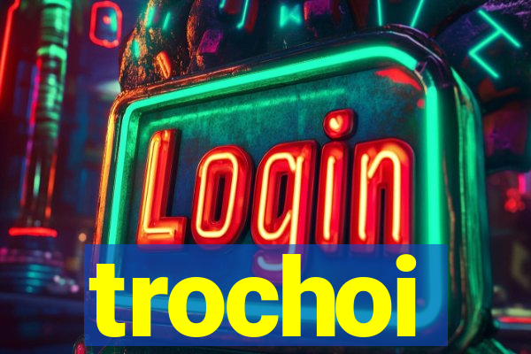 trochoi