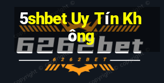 5shbet Uy Tín Không