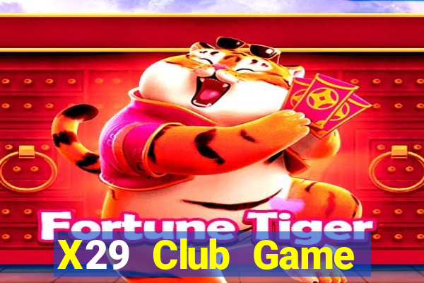 X29 Club Game Đánh Bài Ông Trùm Poker