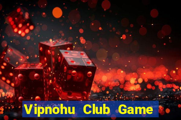 Vipnohu Club Game Bài 52