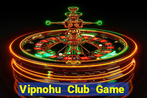 Vipnohu Club Game Bài 52