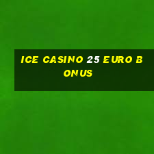 ice casino 25 euro bonus