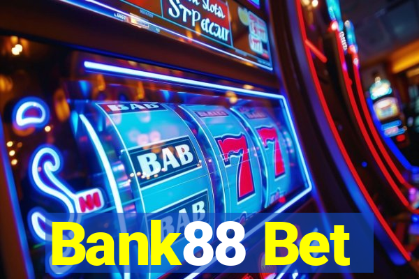 Bank88 Bet