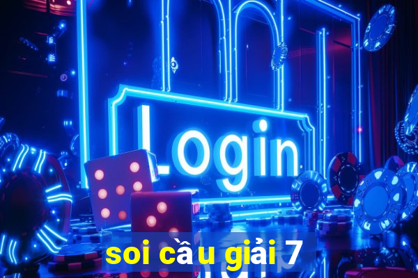 soi cầu giải 7