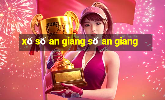 xổ số an giang số an giang