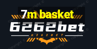 7m basket