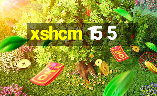 xshcm 15 5