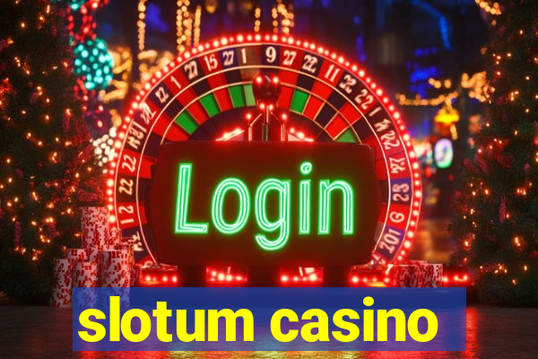 slotum casino