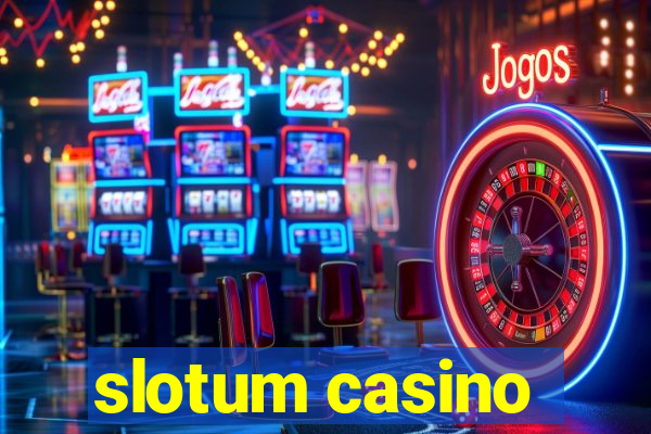 slotum casino