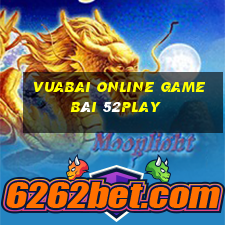 Vuabai Online Game Bài 52Play