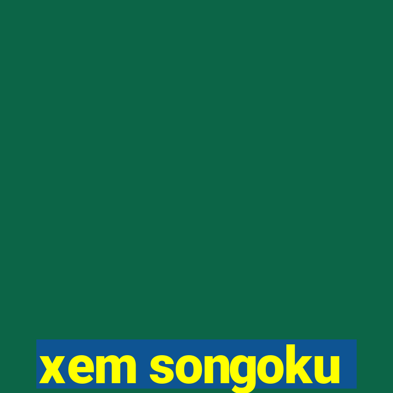 xem songoku