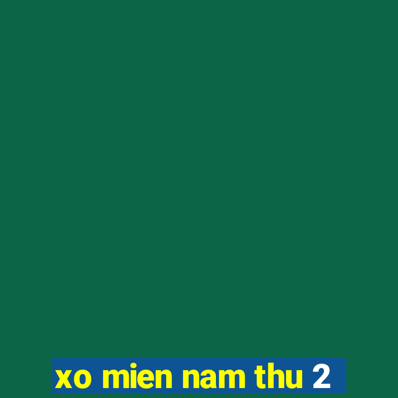 xo mien nam thu 2