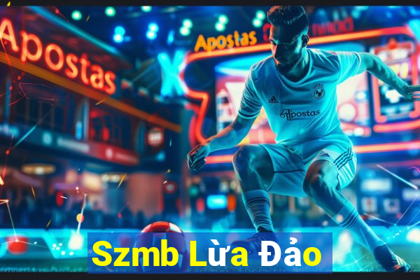 Szmb Lừa Đảo