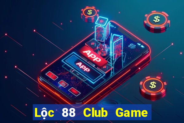 Lộc 88 Club Game Bài 52Fun Đổi Thưởng