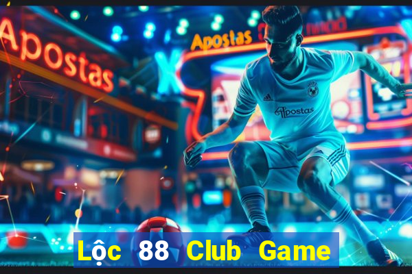 Lộc 88 Club Game Bài 52Fun Đổi Thưởng