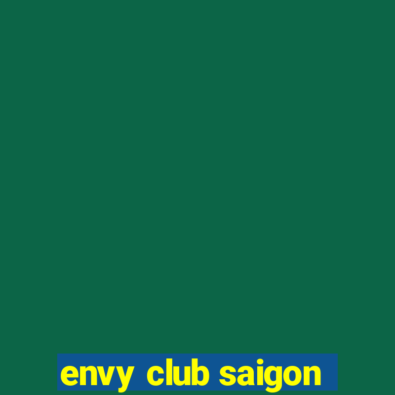 envy club saigon